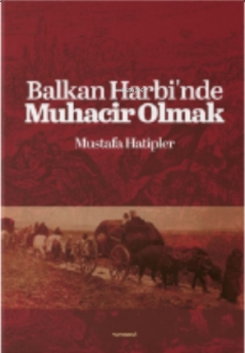 Balkan Harbi'nde Muhacir Olmak