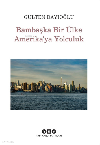 Bambaşka Bir Ülke Amerika'ya Yolculuk