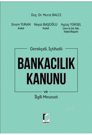 Bankacılık Kanunu ve İlgili Mevzuat; Gerekçeli İçihatlı