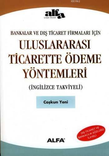 Bankalar ve Dış Ticaret Firmaları İçin Uluslararası Ticarette Ödeme Yö