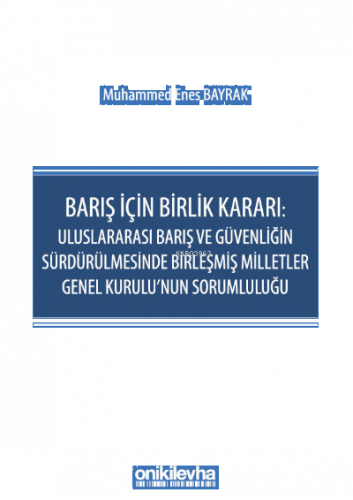 Barış İçin Birlik Kararı: Uluslararası Barış ve Güvenliğin Sürdürülmes