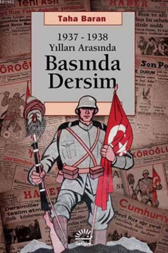 Basında Dersim; 1937-1938 Yılları Arasında