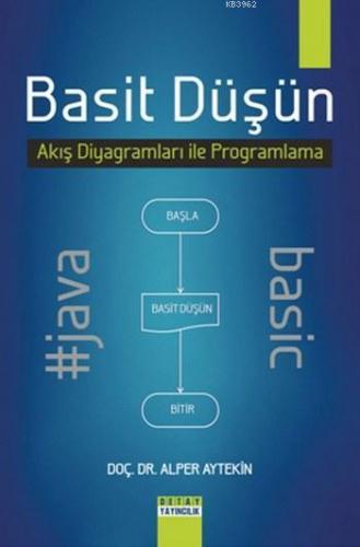 Basit Düşün; Akış Diyagramları ile Programlama