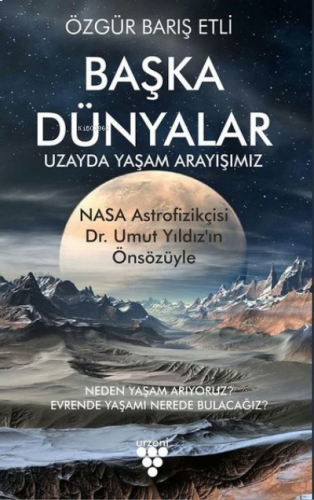 Başka Dünyalar ;Uzayda Yaşam Arayışımız