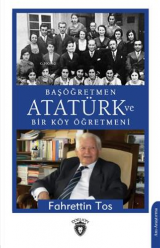 Başöğretmen Atatürk Ve Bir Köy Öğretmeni