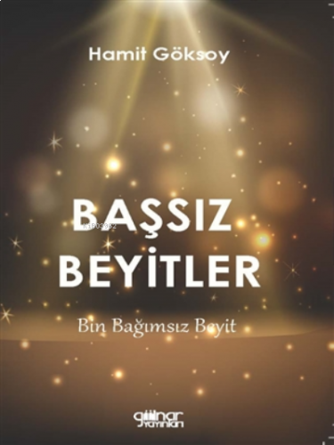 Başsız Beyitler;Bin Bağımsız Beyit