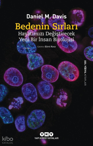 Bedenin Sırları;Hayatımızı Değitirecek Yeni Bir İnsan Biyolojisi