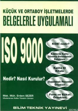 Belgelerle Uygulamalı ISO 9000 Nedir? Nasıl Kurulur?