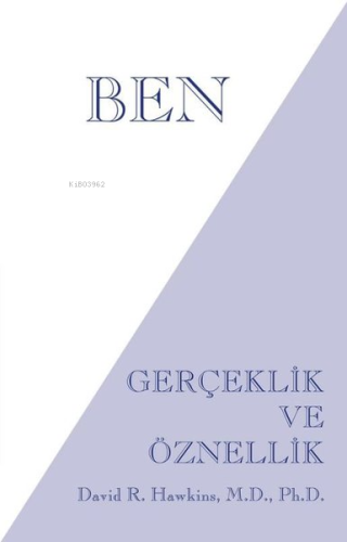 Ben - Gerçeklik ve Öznellik