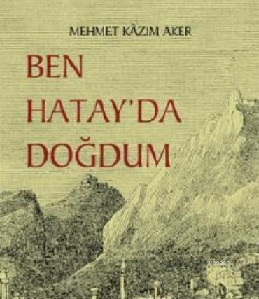 Ben Hatay'da Doğdum