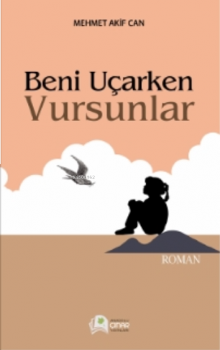 Beni Uçarken Vursunlar