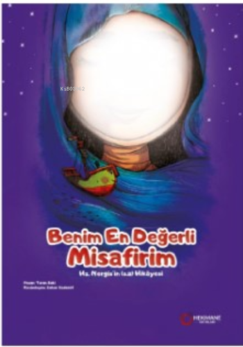 Benim En Değerli Misafirim Hz. Nergis’in(s.a.) Hikayesi