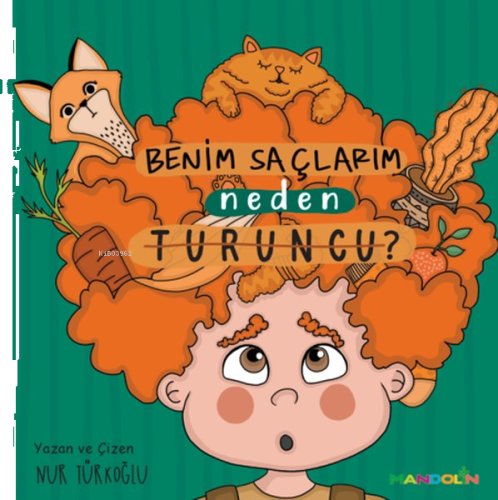 Benim Saçlarım Neden Turuncu?