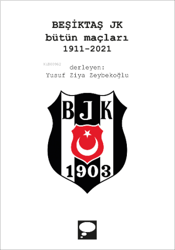 Beşiktaş JK Bütün Maçları 1911-2021