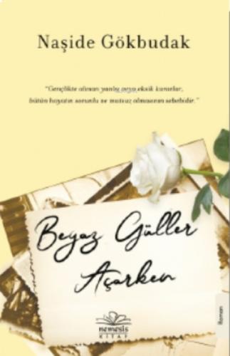 Beyaz Güller Açarken