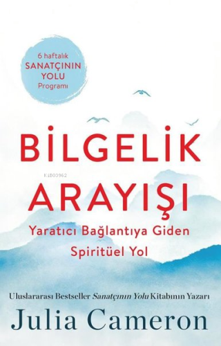 Bilgelik Arayışı - Yaratıcı Bağlantıya Giden Spiritüel Yol