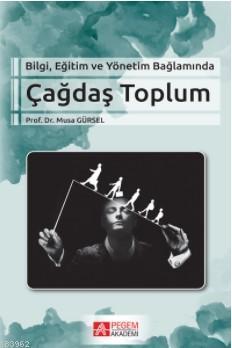 Bilgi Eğitim ve Yönetim Bağlamında Çağdaş Toplum