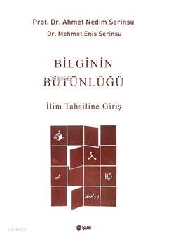 Bilginin Bütünlüğü - İlim Tahsiline Giriş