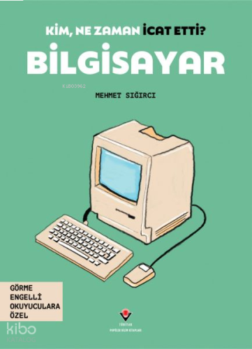 Bilgisayar - Kim, Ne Zaman İcat Etti?