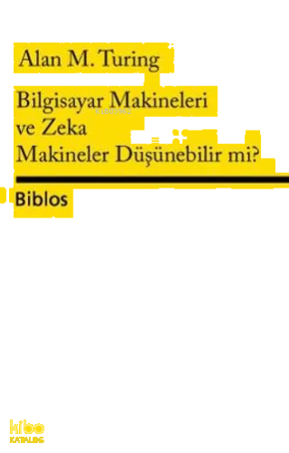 Bilgisayar Makineleri ve Zeka Makineler Düşünebilir mi?