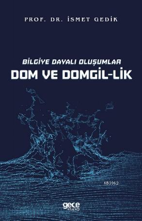 Bilgiye Dayalı Oluşumlar Dom ve Domgil - Lik