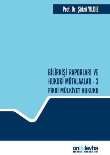 Bilirkişi Raporları ve Hukuki Mütalaalar