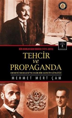 Bir Asırlık Kan Davası : Tehcir ve Propaganda (1915-2015)