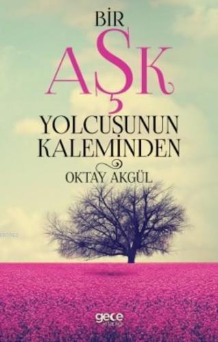 Bir Aşk Yolcusunun Kaleminden