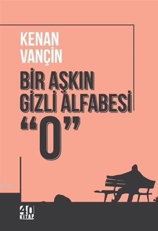 Bir Aşkın Gizli Alfabesi "0"