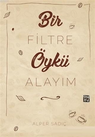 Bir Filtre Öykü Alayım