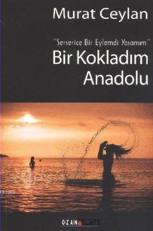 Bir Kokladım Anadolu