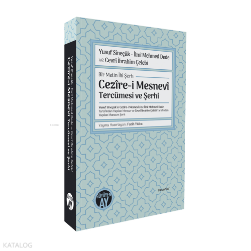 Bir Metin İki Şerh Cezîre-i Mesnevî Tercümesi ve Şerhi ;Yusuf Sîneçâk’ın Cezîre-i Mesnevî’sine İlmî Mehmed Dede Tarafından Yapılan Mensur ve Cevrî İbrahim Çelebi Tarafından Yapılan Manzum Şerh