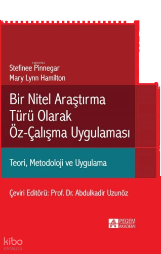 Bir Nitel Araştırma Türü Olarak Öz Çalışma Yönetimi - Stefinee Pinnegar, Mary Lynn Hamilton
