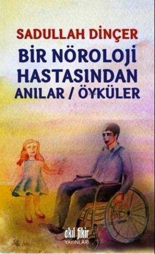 Bir Nöroloji Hastasından Anılar/Öyküler