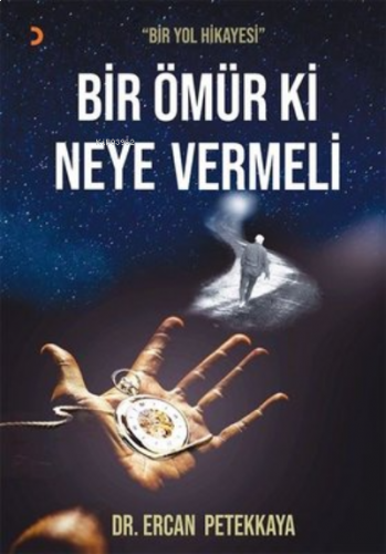 Bir Ömür Ki Neye Vermeli