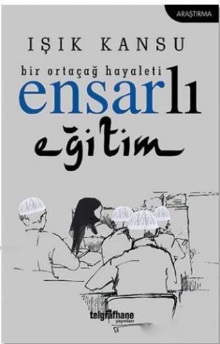 Bir Ortaçağ Hayaleti - Ensarlı Eğitim