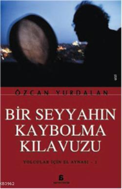 Bir Seyyahın Kaybolma Kılavuzu