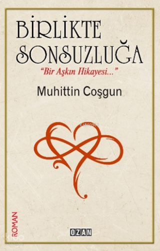Birlikte Sonsuzluğa;Bir Aşkın Hikayesi