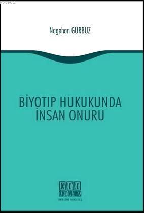 Biyotıp Hukukunda İnsan Onuru