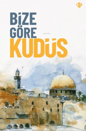 Bize Göre Kudüs