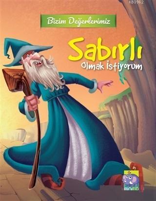Bizim Değerlerimiz - Sabırlı Olmak İstiyorum