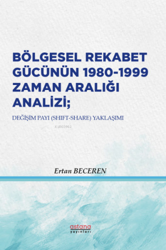 Bölgesel Rekabet Gücünün 1980-1999 Zaman Aralığı Analizi; Değişim Payı