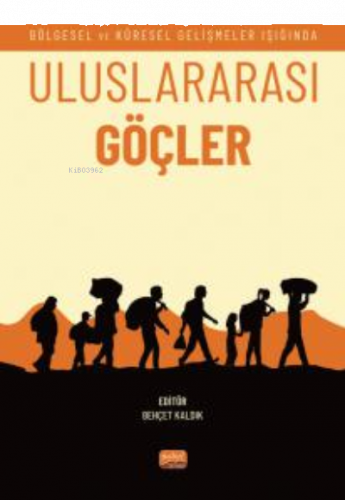 Bölgesel ve Küresel Gelişmeler Işığında Uluslararası Göçler