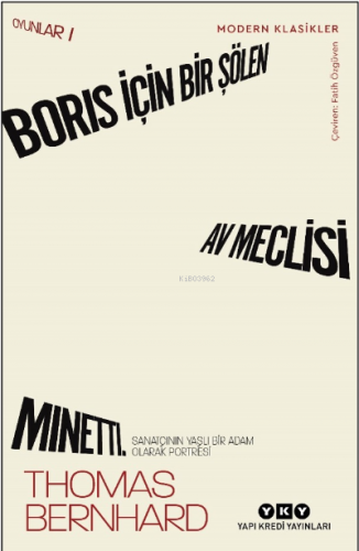 Boris İçin Bir Şölen, Av Meclisi, Minetti - Oyunlar 1 ;Sanatçının Yaşl