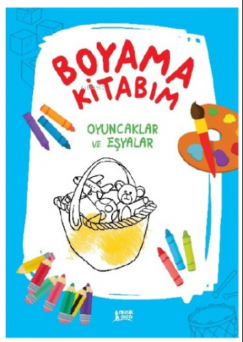 Boyama Kitabım - Oyuncaklar ve Eşyalar