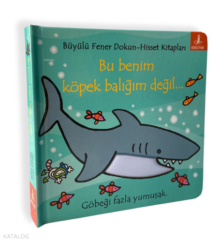 Bu Benim Köpek Balığım Değil…;Göbeği Fazla Yumuşak