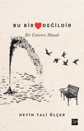 Bu Bir Kalp Değildir ;Bir Cenevre Masalı