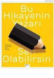Bu Hikayenin Yazarı Sen Olabilirsin