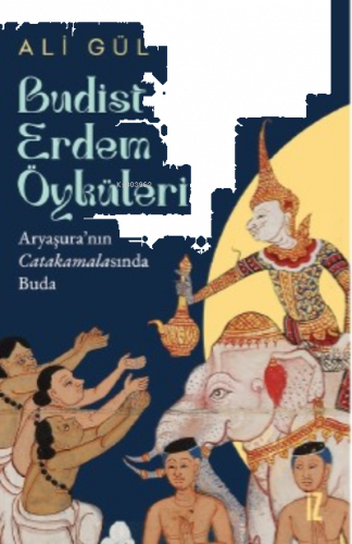 Budist Erdem Öyküleri;Aryaşura’nın Catakamalasında Buda