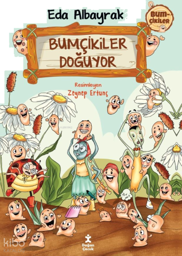 Bumçikiler 1- Bumçikiler Doğuyor